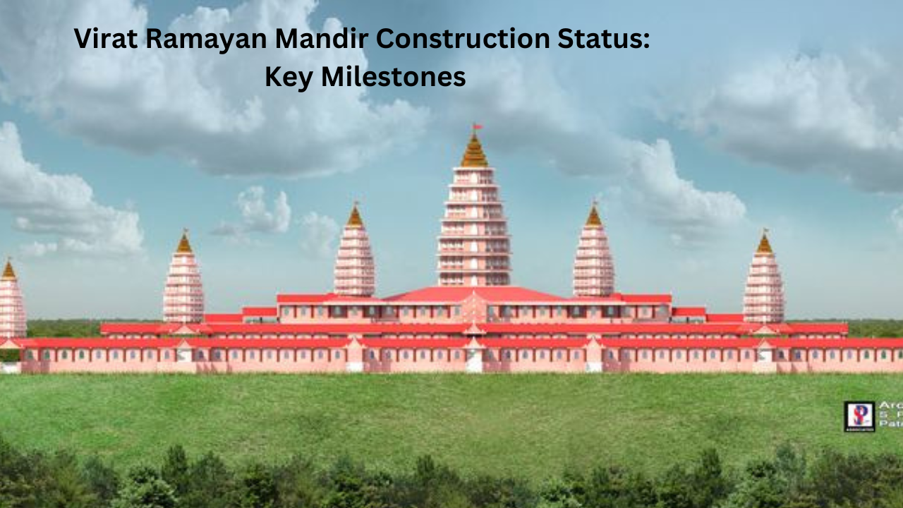 Virat Ramayan Mandir Construction Status: Key Milestones