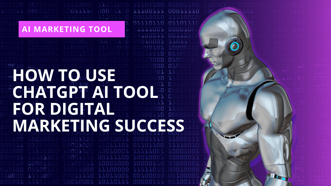 How to Use ChatGPT AI Tool for Digital Marketing Success