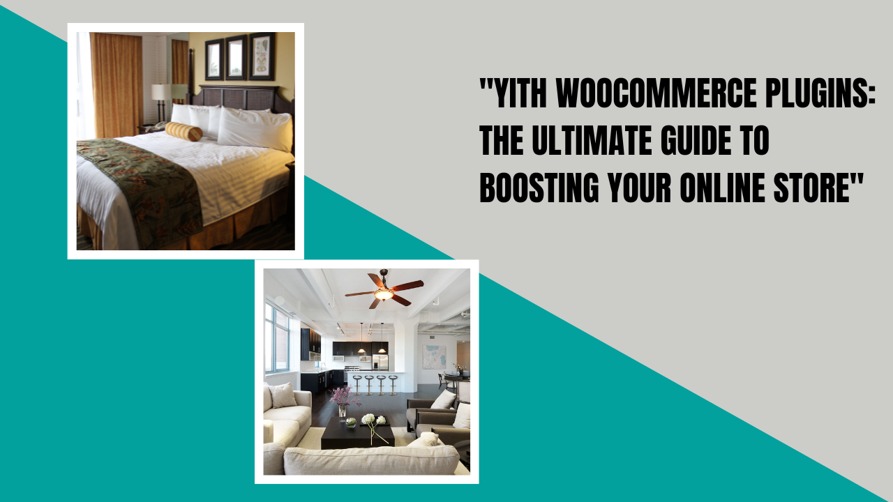 "YITH WooCommerce Plugins: The Ultimate Guide to Boosting Your Online Store"