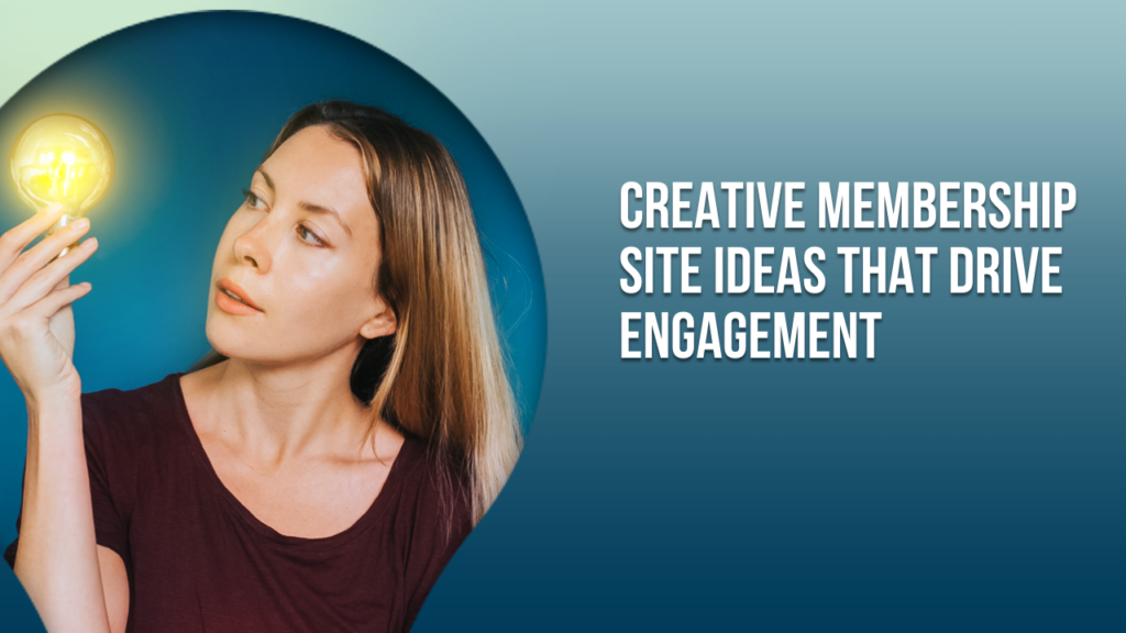 Creative Membership Site Ideas That Drive Engagement